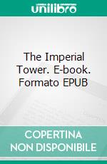 The Imperial Tower. E-book. Formato EPUB