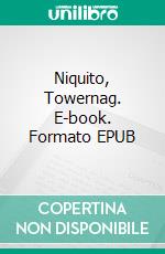 Niquito, Towernag. E-book. Formato EPUB ebook