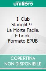 Il Club Starlight 9 - La Morte Facile. E-book. Formato EPUB ebook