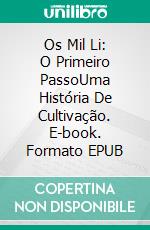 Os Mil Li: O Primeiro PassoUma História De Cultivação. E-book. Formato EPUB ebook di Tao Wong