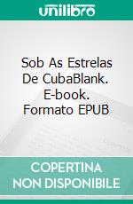 Sob As Estrelas De CubaBlank. E-book. Formato EPUB