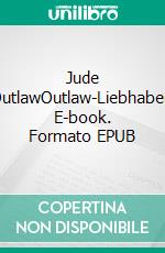 Jude OutlawOutlaw-Liebhaber. E-book. Formato EPUB ebook di Jan Springer