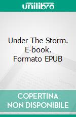 Under The Storm. E-book. Formato EPUB ebook