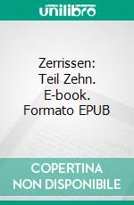 Zerrissen: Teil Zehn. E-book. Formato EPUB ebook