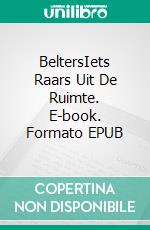 BeltersIets Raars Uit De Ruimte. E-book. Formato EPUB ebook di Greg Alldredge