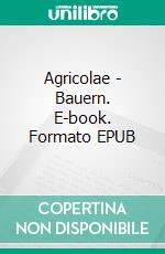 Agricolae - Bauern. E-book. Formato EPUB