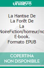 La Hantise De La Forêt De La Rivière-NoireFiction/horreur/nouvelles. E-book. Formato EPUB ebook