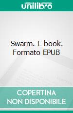 Swarm. E-book. Formato EPUB ebook