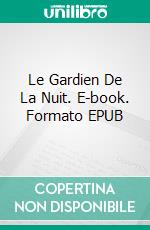 Le Gardien De La Nuit. E-book. Formato EPUB ebook