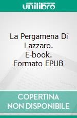 La Pergamena Di Lazzaro. E-book. Formato EPUB ebook