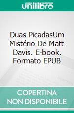 Duas PicadasUm Mistério De Matt Davis. E-book. Formato EPUB ebook