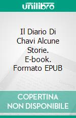 Il Diario Di Chavi Alcune Storie. E-book. Formato EPUB ebook