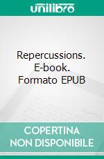 Repercussions. E-book. Formato EPUB ebook