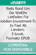 Reits Rund Um Die WeltIhr Leitfaden Für Immobilien-Investment-Trusts In Fast 40 Ländern. E-book. Formato EPUB ebook di Richard Stooker