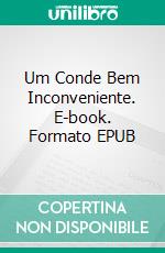 Um Conde Bem Inconveniente. E-book. Formato EPUB ebook