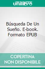 Búsqueda De Un Sueño. E-book. Formato EPUB ebook