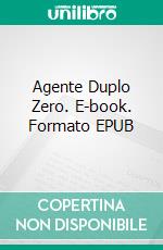 Agente Duplo Zero. E-book. Formato EPUB ebook