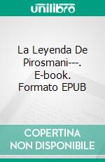 La Leyenda De Pirosmani---. E-book. Formato EPUB