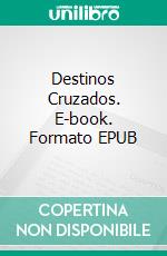 Destinos Cruzados. E-book. Formato EPUB ebook di Nuno Morais