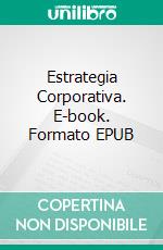 Estrategia Corporativa. E-book. Formato EPUB ebook di Hiriyappa .B