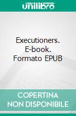 Executioners. E-book. Formato EPUB ebook