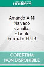 Amando A Mi Malvado Canalla. E-book. Formato EPUB