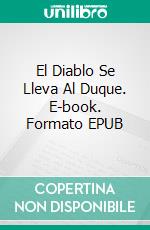 El Diablo Se Lleva Al Duque. E-book. Formato EPUB ebook di Sandra Sookoo