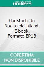 Hartstocht In Nooitgedachtland. E-book. Formato EPUB ebook di Anna Katmore