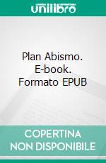 Plan Abismo. E-book. Formato EPUB