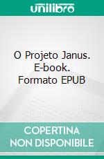 O Projeto Janus. E-book. Formato EPUB ebook