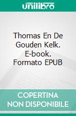 Thomas En De Gouden Kelk. E-book. Formato EPUB ebook di Linda Henderson