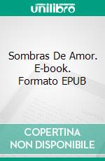 Sombras De Amor. E-book. Formato EPUB ebook