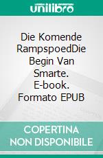 Die Komende RampspoedDie Begin Van Smarte. E-book. Formato EPUB ebook