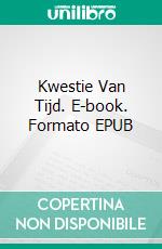 Kwestie Van Tijd. E-book. Formato EPUB