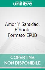 Amor Y Santidad. E-book. Formato EPUB ebook