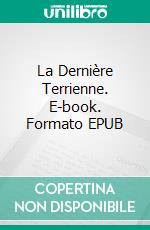 La Dernière Terrienne. E-book. Formato EPUB ebook