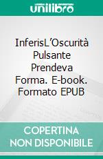 InferisL’Oscurità Pulsante Prendeva Forma. E-book. Formato EPUB ebook di Alex Zuchi