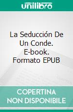 La Seducción De Un Conde. E-book. Formato EPUB ebook