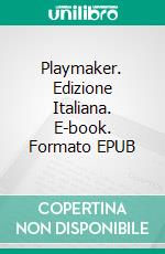 Playmaker. Edizione Italiana. E-book. Formato EPUB ebook