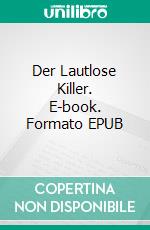 Der Lautlose Killer. E-book. Formato EPUB ebook