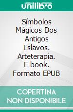 Símbolos Mágicos Dos Antigos Eslavos. Arteterapia. E-book. Formato EPUB ebook