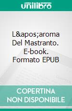 L'aroma Del Mastranto. E-book. Formato EPUB ebook di Franklin A. Díaz Lárez