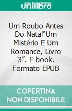 Um Roubo Antes Do Natal“Um Mistério E Um Romance, Livro 3”. E-book. Formato EPUB ebook