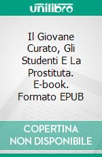 Il Giovane Curato, Gli Studenti  E La Prostituta. E-book. Formato EPUB ebook di Fernando Pérez Rodríguez