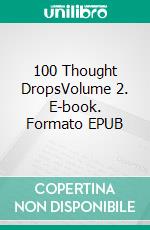 100 Thought DropsVolume 2. E-book. Formato EPUB ebook