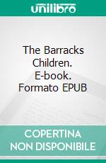 The Barracks Children. E-book. Formato EPUB