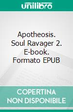 Apotheosis. Soul Ravager 2. E-book. Formato EPUB