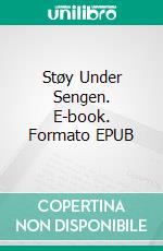 Støy Under Sengen. E-book. Formato EPUB ebook