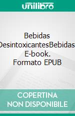 Bebidas DesintoxicantesBebidas. E-book. Formato EPUB ebook di Gerardo Sánchez