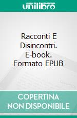 Racconti E Disincontri. E-book. Formato EPUB ebook di Aimar Rollan